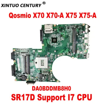 DA0BDDMB8H0 для Toshiba Qosmio X70 X70-A X75 X75-A7170 Материнская плата ноутбука A000240360 с поддержкой SR17D I7 CPU 100% Тест